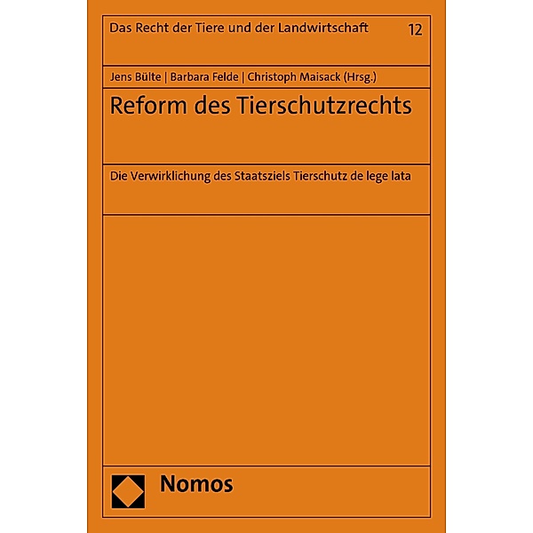 Reform des Tierschutzrechts / Das Recht der Tiere und der Landwirtschaft Bd.12
