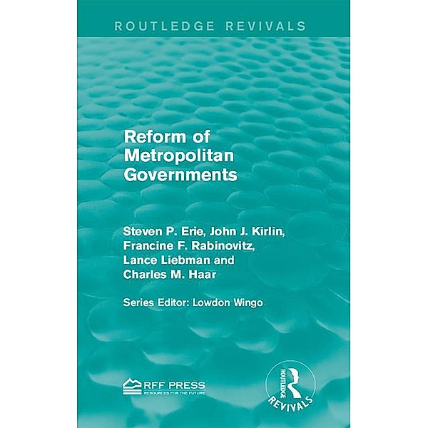 Reform of Metropolitan Governments, Steven P. Erie, John J. Kirlin, Francine F. Rabinovitz, Lance Liebman, Charles M. Haar