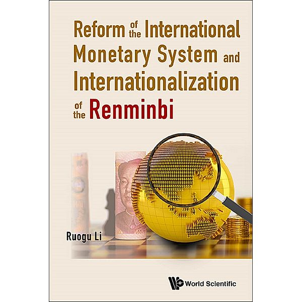 Reform Of The International Monetary System And Internationalization Of The Renminbi, Ruogu Li