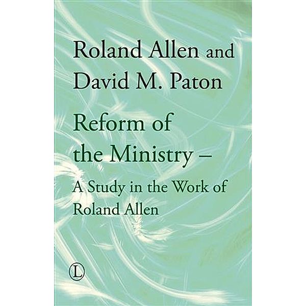 Reform of the Ministry, Roland Allen