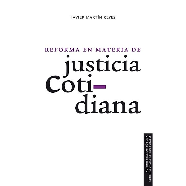 Reforma en materia de justicia cotidiana / Administración Pública, Javier Martín Reyes