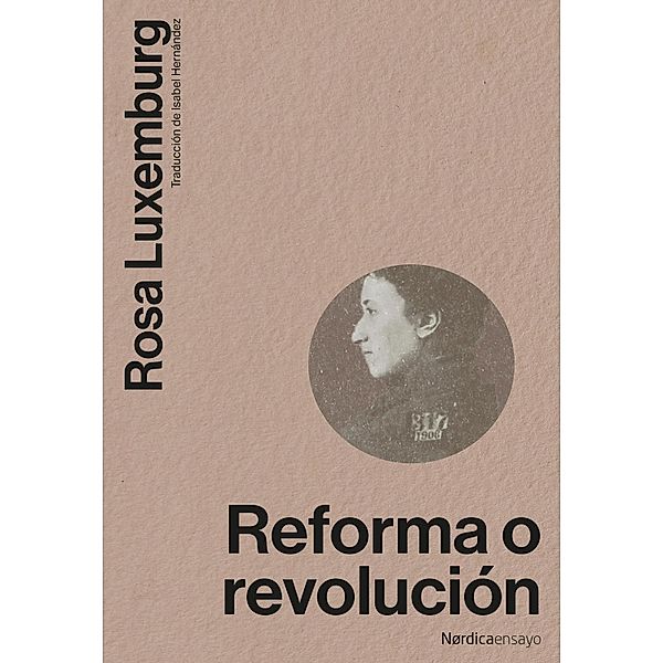 Reforma o revolución / Nórdica Ensayo, Rosa Luxemburg