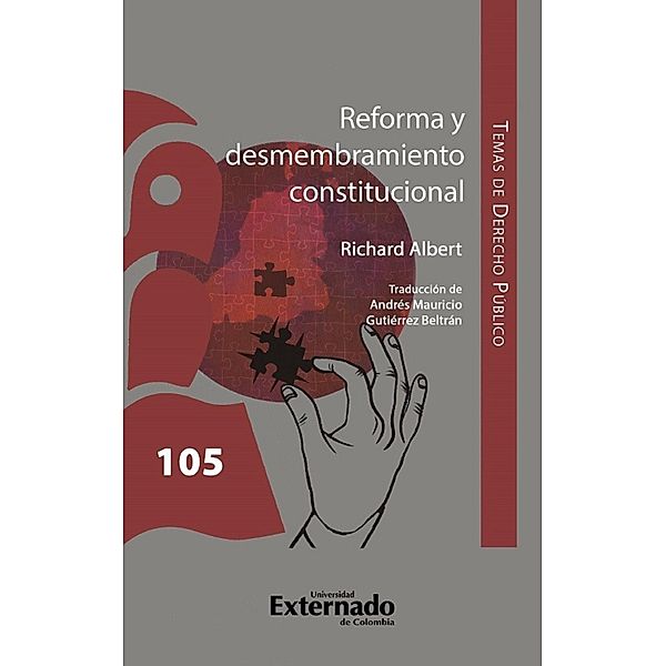 Reforma y desmembramiento constitucional, Richard Albert, Andrés Mauricio Gutiérrez Beltrán