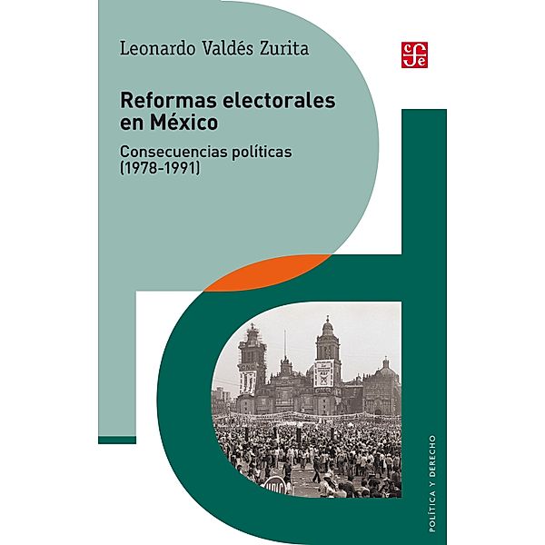 Reformas electorales en México / Política y Derecho, Leonardo Valdés Zurita