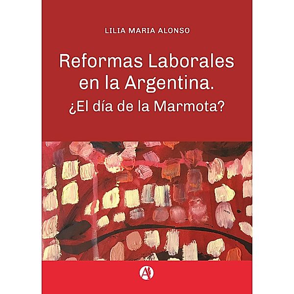 Reformas laborales en la Argentina, Lilia María Alonso