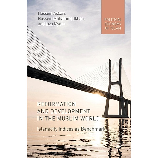 Reformation and Development in the Muslim World / Political Economy of Islam, Hossein Askari, Hossein Mohammadkhan, Liza Mydin