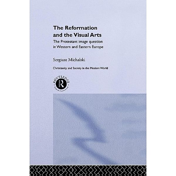 Reformation and the Visual Arts, Sergiusz Michalski