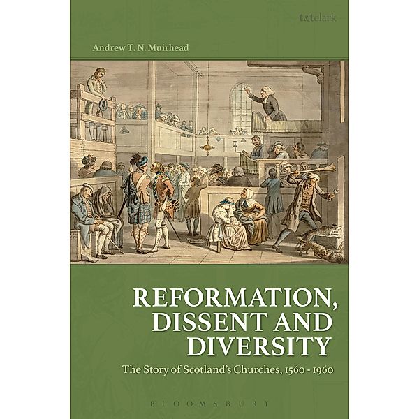 Reformation, Dissent and Diversity, Andrew T. N. Muirhead