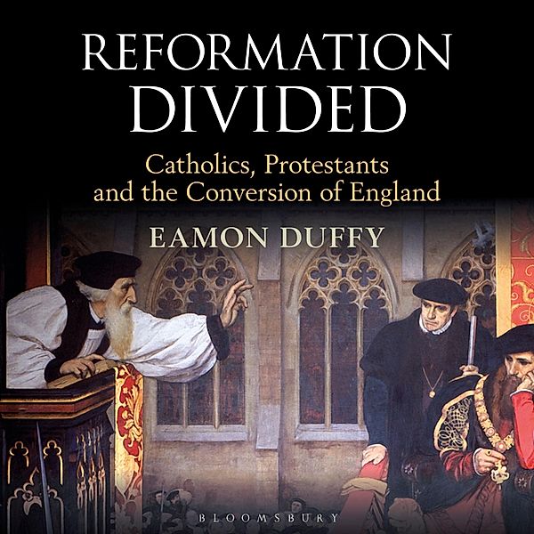Reformation Divided, Eamon Duffy