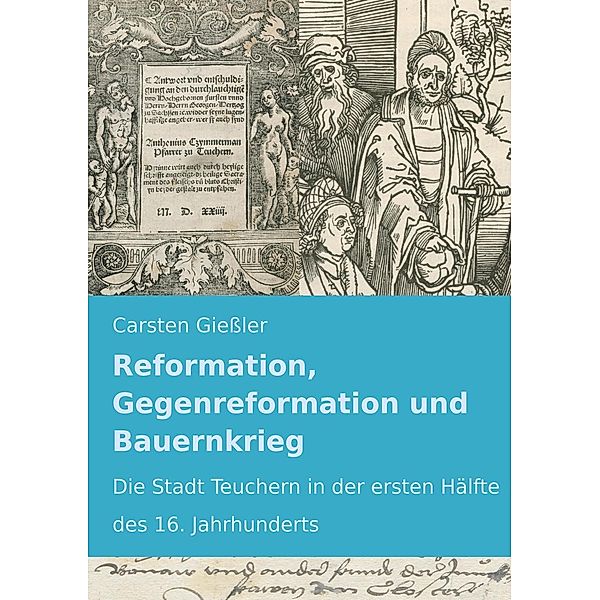 Reformation, Gegenreformation und Bauernkrieg, Carsten Gießler