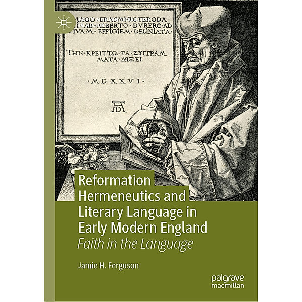 Reformation Hermeneutics and Literary Language in Early Modern England, Jamie H. Ferguson