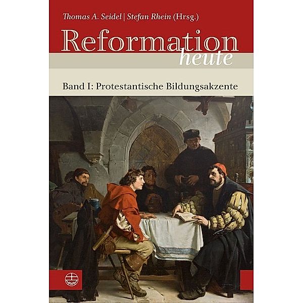 Reformation heute / I / Reformation heute, Protestantische Bildungsakzente