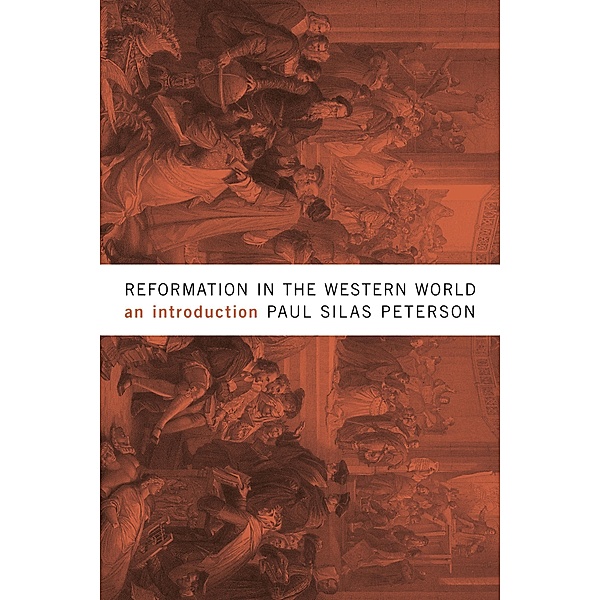 Reformation in the Western World, Paul Silas Peterson