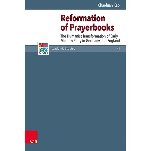 Reformation of Prayerbooks / Refo500 Academic Studies (R5AS) Bd.41, Chaoluan Kao