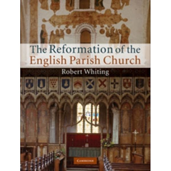 Reformation of the English Parish Church, Robert Whiting