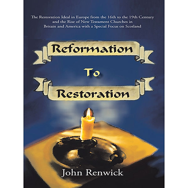 Reformation to Restoration, John Renwick