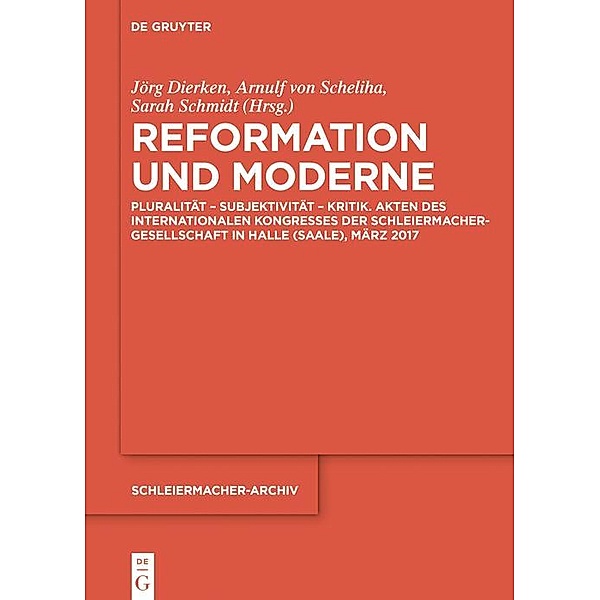 Reformation und Moderne / Schleiermacher-Archiv Bd.27