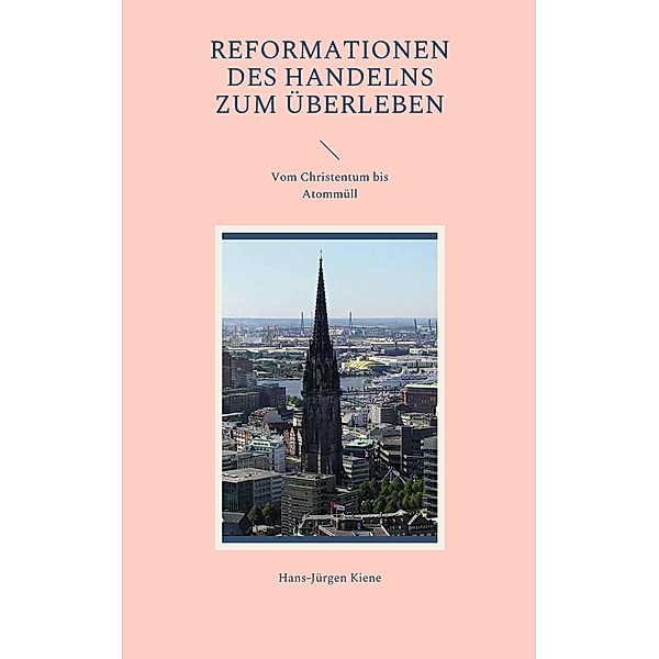 Reformationen des Handelns zum Überleben, Hans-Jürgen Kiene