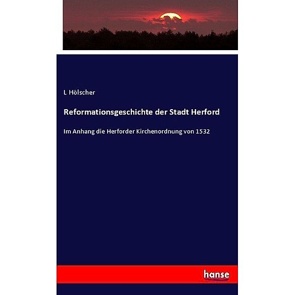 Reformationsgeschichte der Stadt Herford, L Hölscher