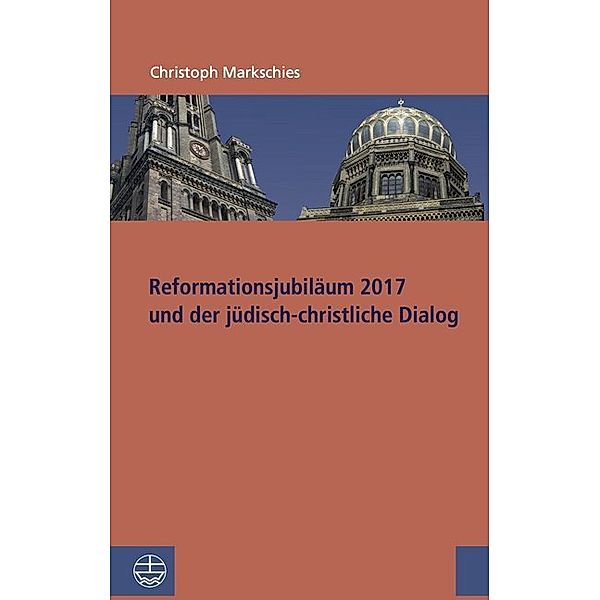 Reformationsjubiläum 2017 und jüdisch-christlicher Dialog, Christoph Markschies