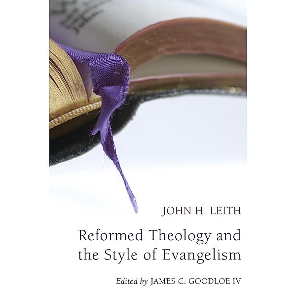 Reformed Theology and the Style of Evangelism (Stapled Booklet), John H. Leith