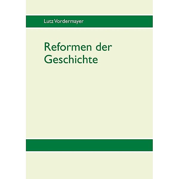 Reformen der Geschichte, Lutz Vordermayer