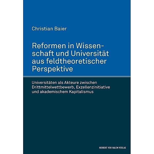 Reformen in Wissenschaft und Universität aus feldtheoretischer Perspektive, Christian Baier