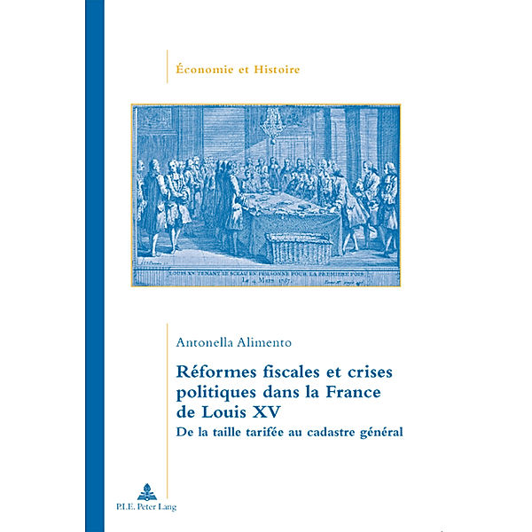 Réformes fiscales et crises politiques dans la France de Louis XV, Antonella Alimento