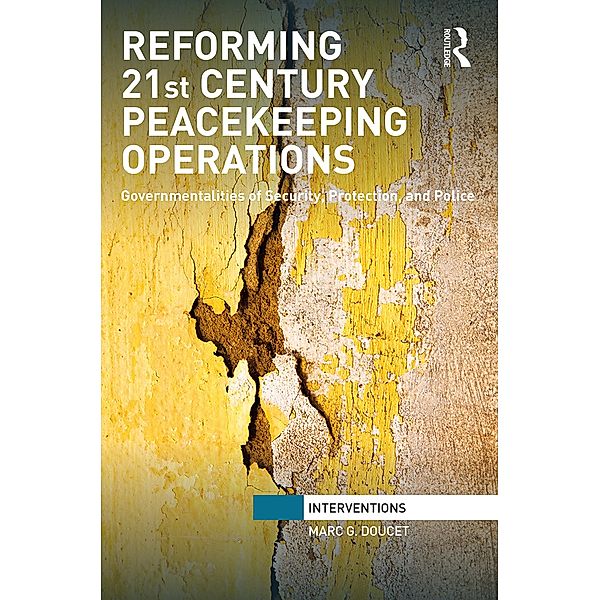 Reforming 21st Century Peacekeeping Operations, Marc. G Doucet