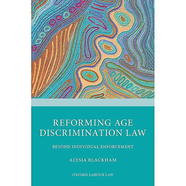 Reforming Age Discrimination Law, Alysia Blackham