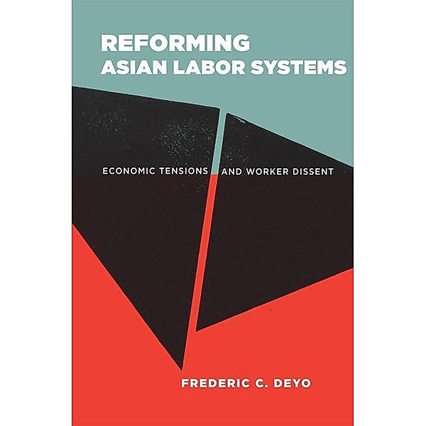 Reforming Asian Labor Systems, Frederic C. Deyo