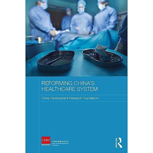 Reforming China's Healthcare System, China Development Research Foundation