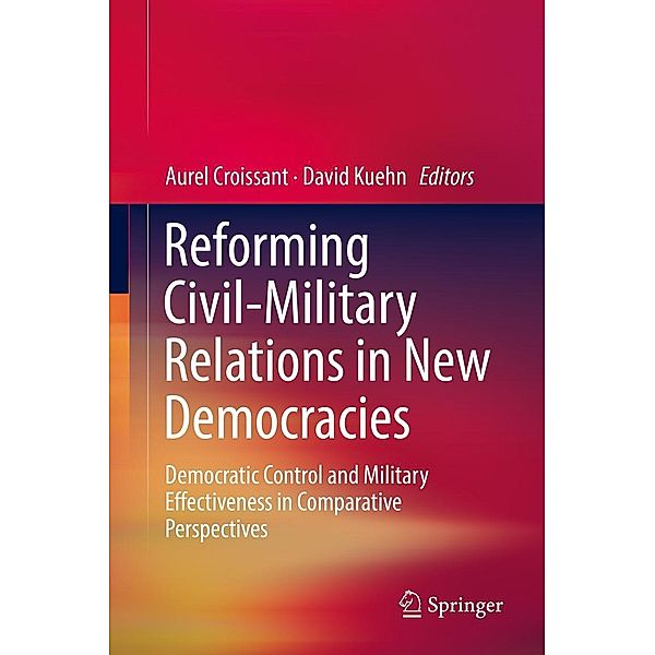 Reforming Civil-Military Relations in New Democracies