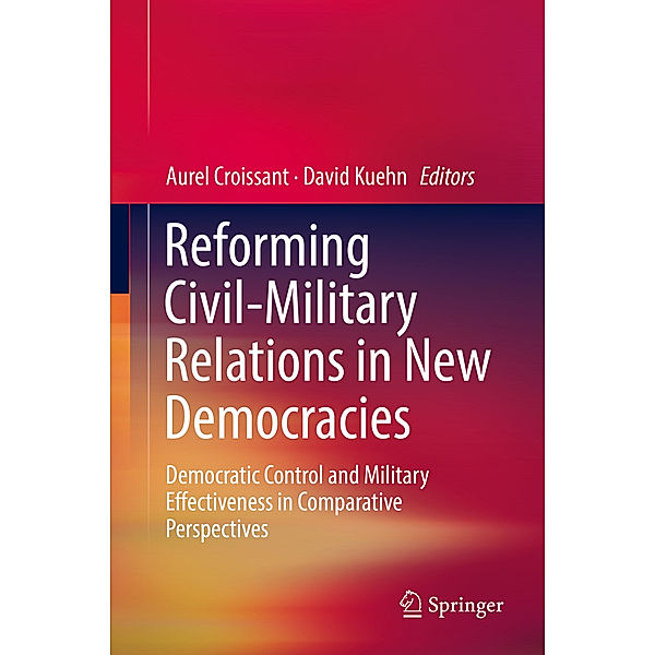 Reforming Civil-Military Relations in New Democracies