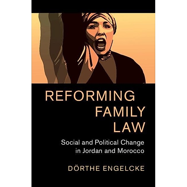 Reforming Family Law / Cambridge Middle East Studies, Dorthe Engelcke