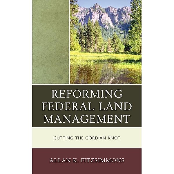 Reforming Federal Land Management, Allan K. Fitzsimmons