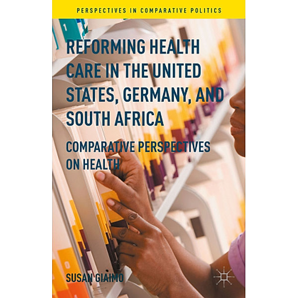 Reforming Health Care in the United States, Germany, and South Africa, Susan Giaimo