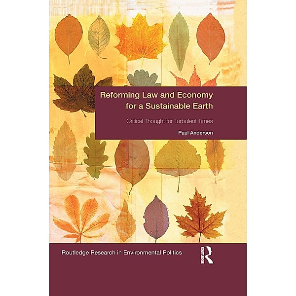 Reforming Law and Economy for a Sustainable Earth, Paul Anderson