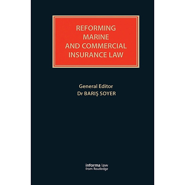 Reforming Marine and Commercial Insurance Law, Baris Soyer