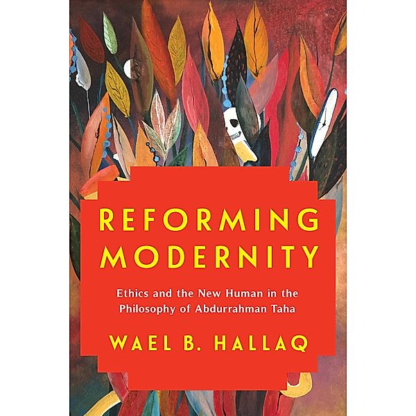 Reforming Modernity, Wael Hallaq