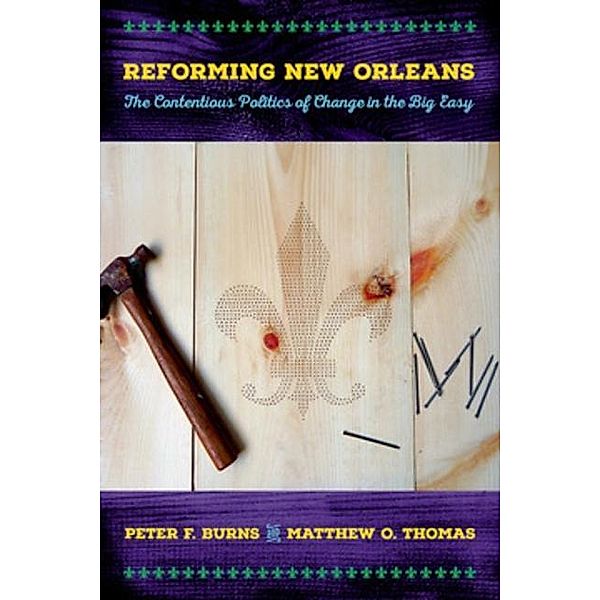 Reforming New Orleans, Peter F. Burns, Matthew O. Thomas