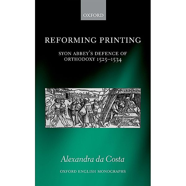Reforming Printing / Oxford English Monographs, Alexandra Da Costa