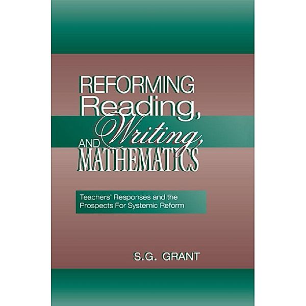 Reforming Reading, Writing, and Mathematics, S. G. Grant