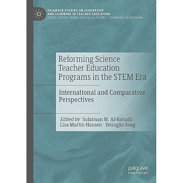 Reforming Science Teacher Education Programs in the STEM Era / Palgrave Studies on Leadership and Learning in Teacher Education