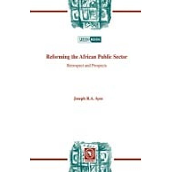 Reforming the African Public Sector. Retrospect and Prospects, R.A. Ayee