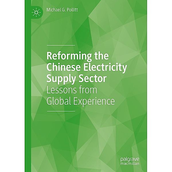 Reforming the Chinese Electricity Supply Sector / Progress in Mathematics, Michael G. Pollitt