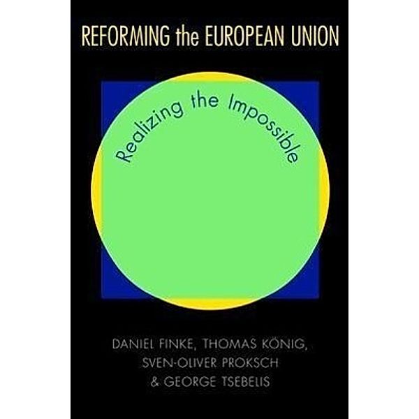 Reforming the European Union, Daniel Finke, Thomas Konig, Sven-Oliver Proksch