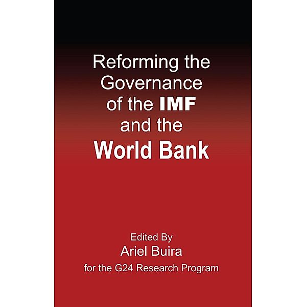 Reforming the Governance of the IMF and the World Bank / Anthem Frontiers of Global Political Economy and Development Bd.1