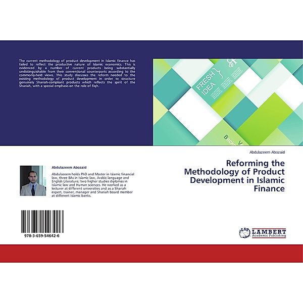 Reforming the Methodology of Product Development in Islamic Finance, Abdulazeem Abozaid
