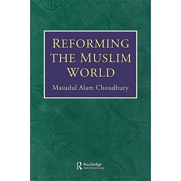 Reforming The Muslim World, Masudul Alam Choudhury